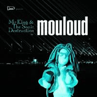 MOULOUD "mr king & the sonic destruction" CD